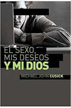 El Sexo Mis Deseos y Mi Dios
